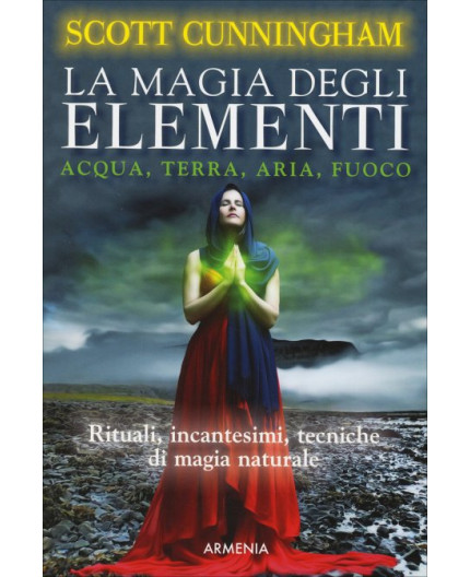 La Magia degli Elementi: Acqua, Terra, Aria, Fuoco