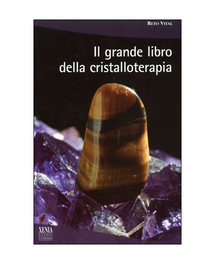 Il Grande Libro della Cristalloterapia