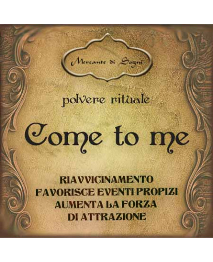 Come to me | polvere rituale