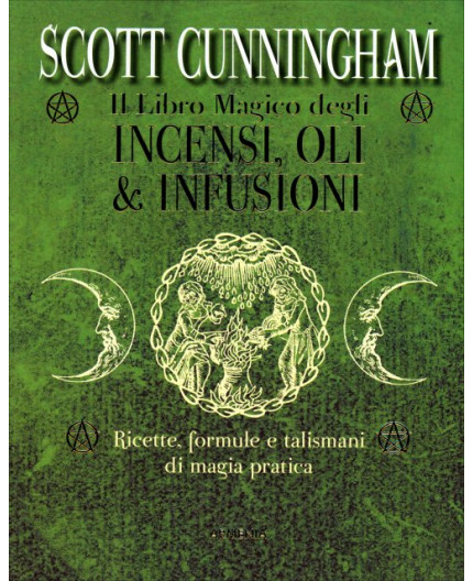 Il Libro Magico degli Incensi, Oli & Infusioni