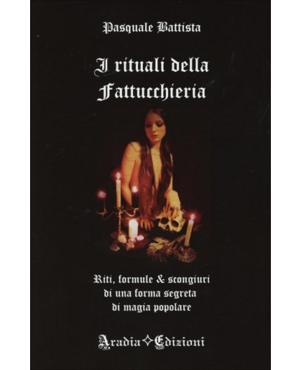 I Rituali della Fattucchiera