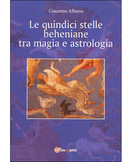 Le Quindici Stelle Beheniane tra Magia e Astrologia Le Quindici Stelle Beheniane tra Magia e Astrologia