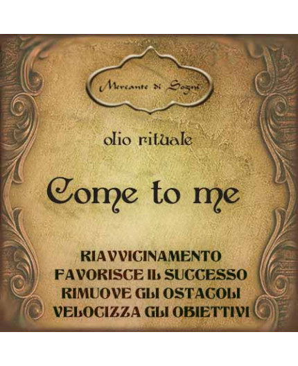 Come to me | Olio rituale