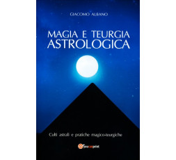 Magia e Teurgia Astrologica